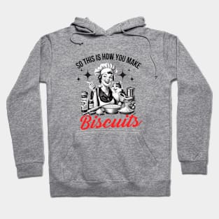 So-This-Is-How-You-Make-Biscuits Hoodie